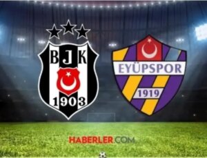 Beşiktaş Eyüpspor MAÇI NE VAKİT? Beşiktaş Eyüpspor maçı saat kaçta, hangi kanalda?