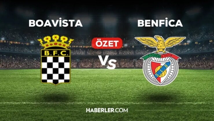 Boavista Benfica maç özeti ve golleri izle! (VİDEO) Boavista Benfica geniş özeti! Golleri kim attı, maç kaç kaç bitti?